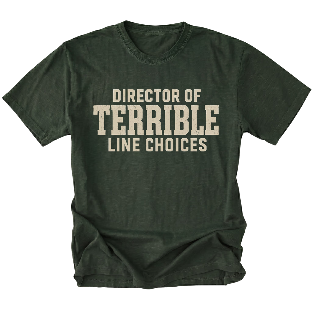Moss T-Shirt featuring the Director of Terrible Line Choices design shown in a front view by Trail Snark.