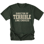 Moss T-Shirt featuring the Director of Terrible Line Choices design shown in a front view by Trail Snark.