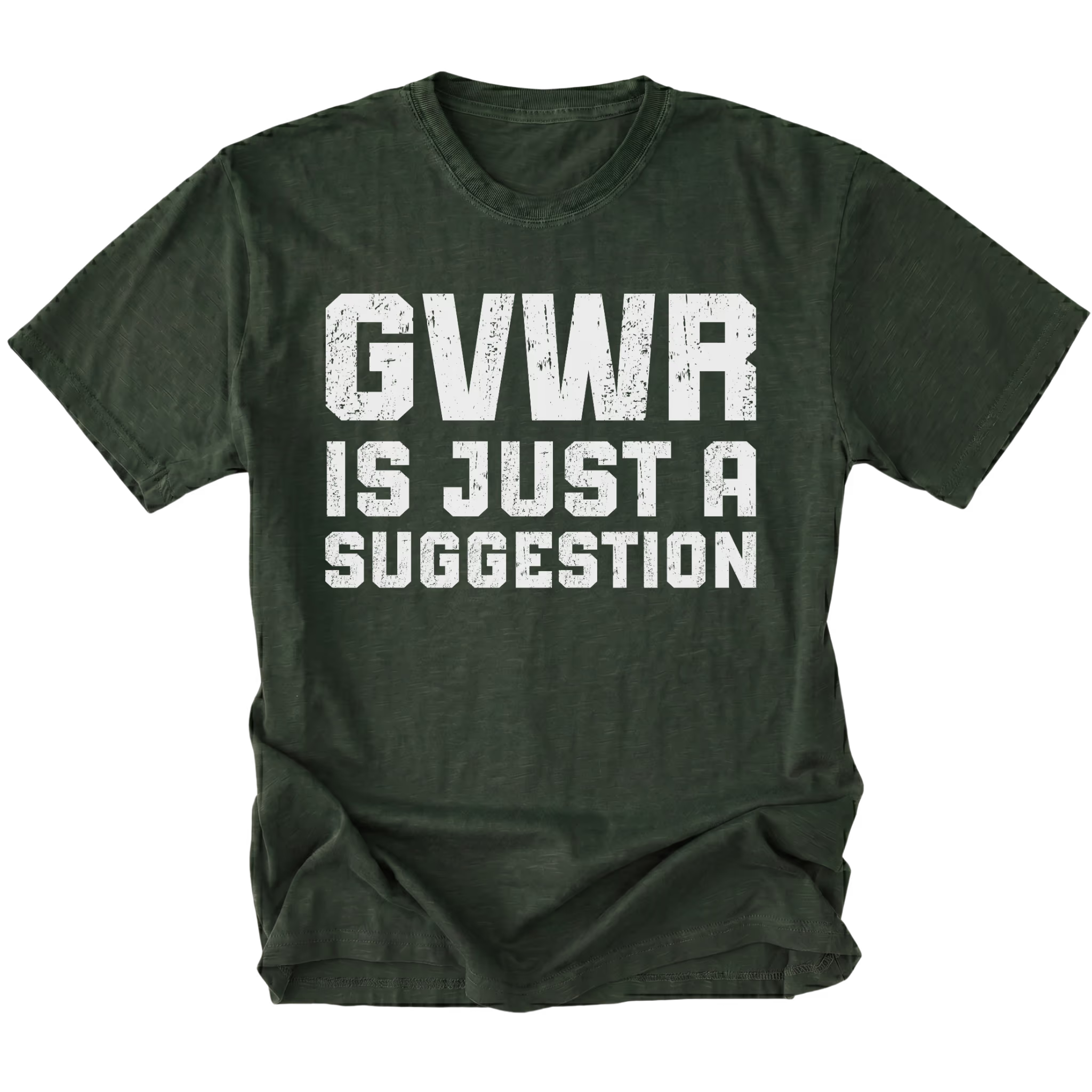Moss t-shirt featuring distressed white text reading GVWR Is Just a Suggestion shown on the front by Trail Snark.