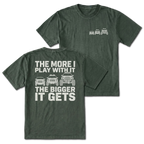 Moss T-shirt with The More I Play With It The Bigger It Gets truck build design shown from the back view by Trail Snark.