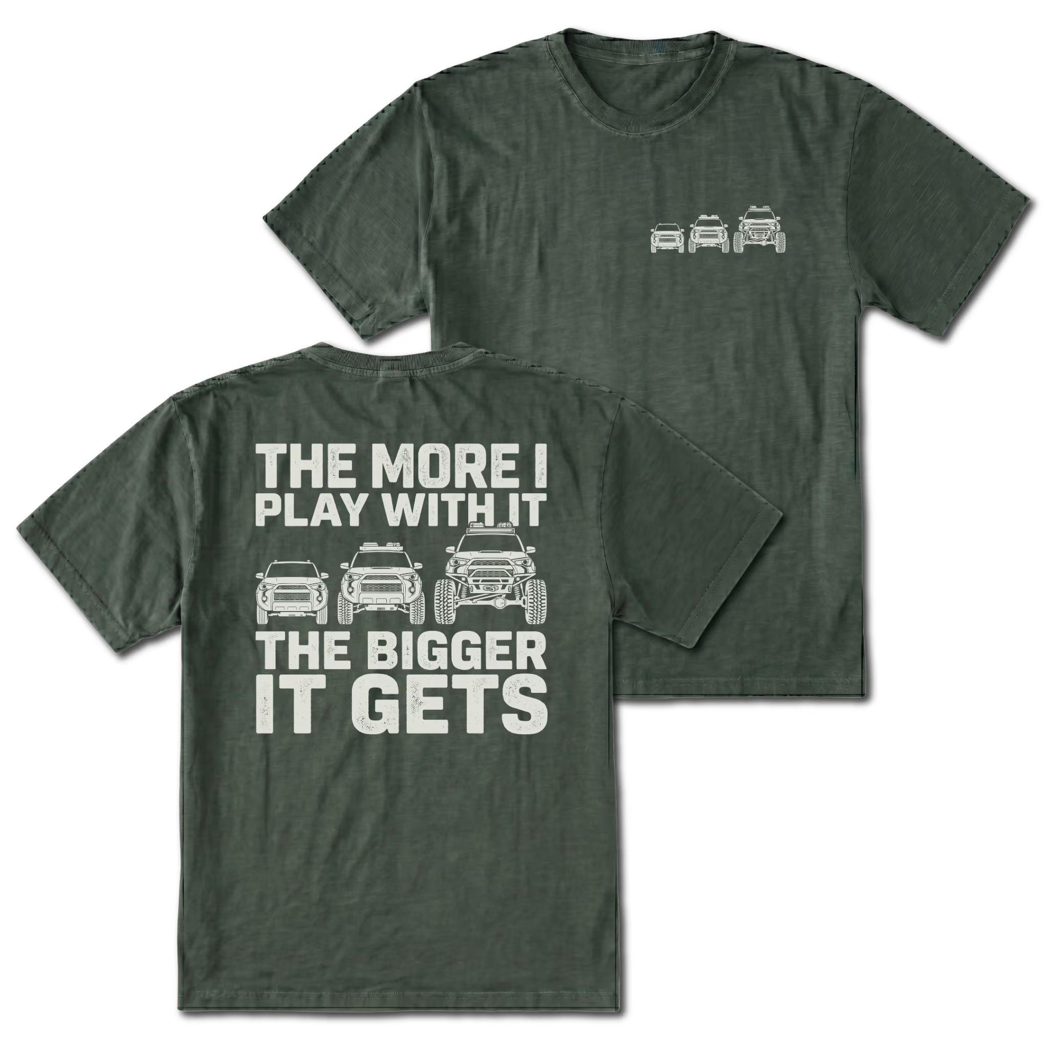 Moss T-shirt with The More I Play With It The Bigger It Gets truck build design shown from the back view by Trail Snark.