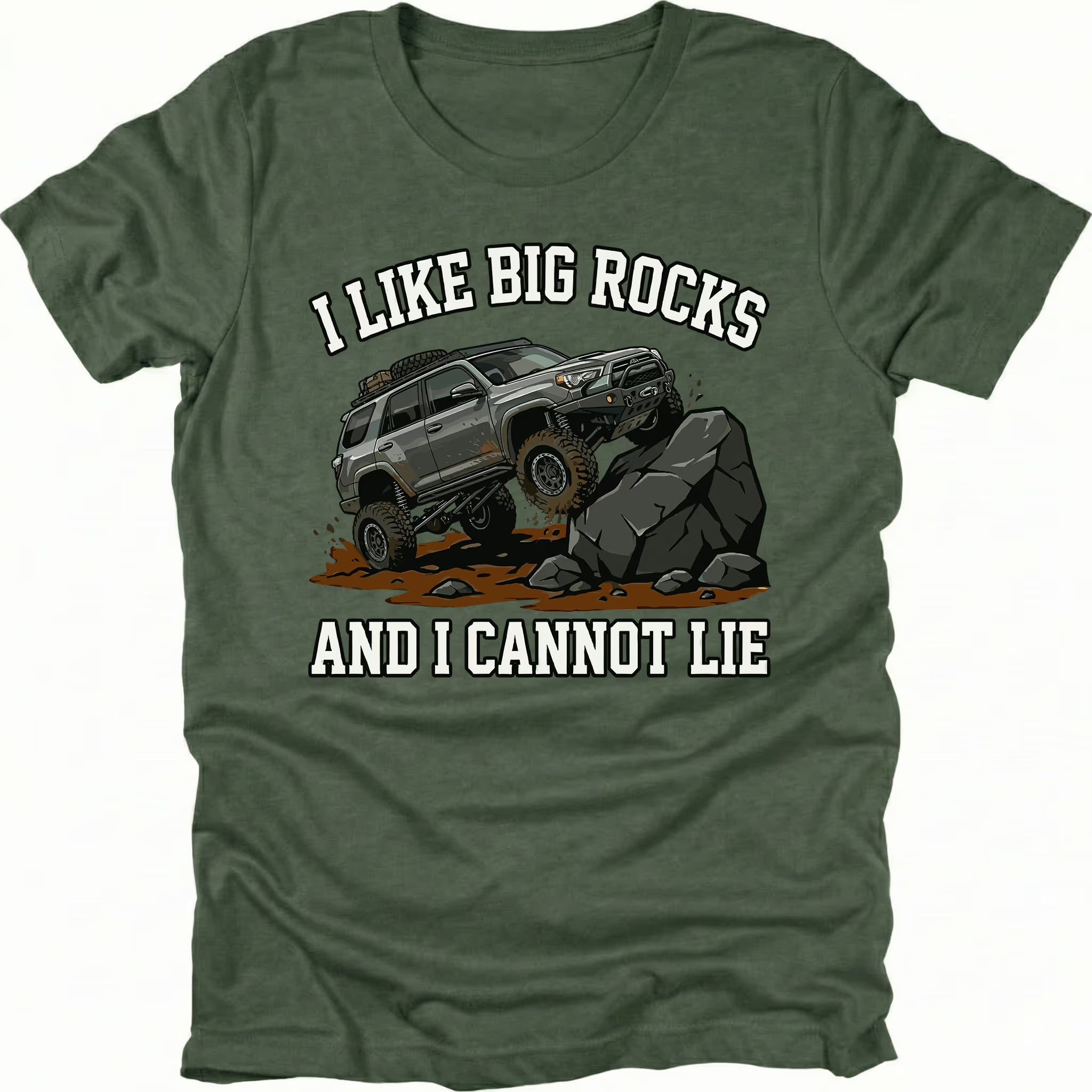 Moss t-shirt featuring an off-road SUV climbing large rocks with the text I Like Big Rocks And I Cannot Lie, front view.