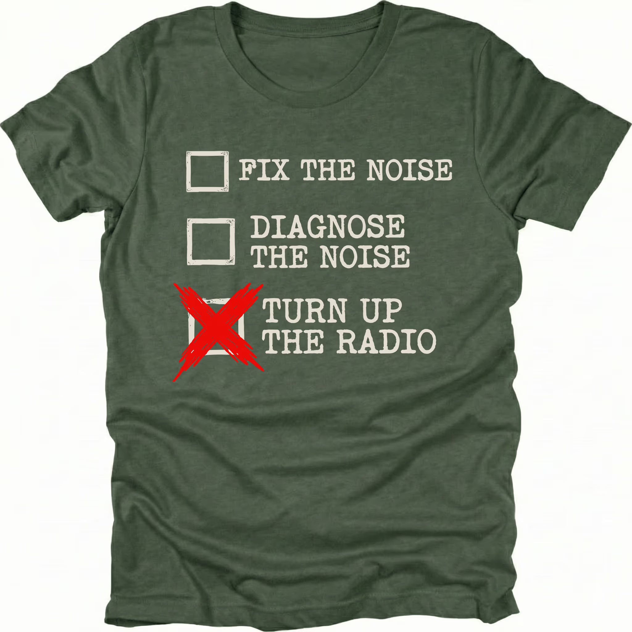Moss t-shirt with a checklist graphic reading “Fix the Noise, Diagnose the Noise, Turn Up the Radio” printed on the front by Trail Snark.