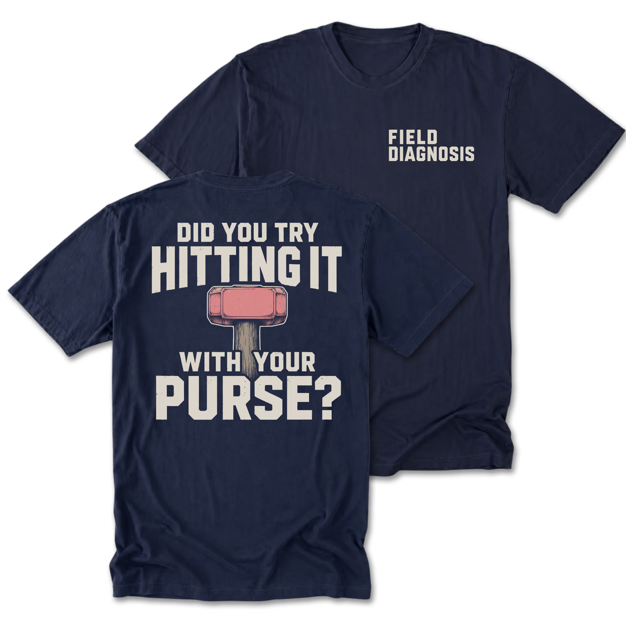 Two navy blue t-shirts shown on a plain white background, with the front and back views overlapping. The back shirt features large white text reading 'DID YOU TRY HITTING IT WITH YOUR PURSE?' and a pink-and-gray hammer graphic.