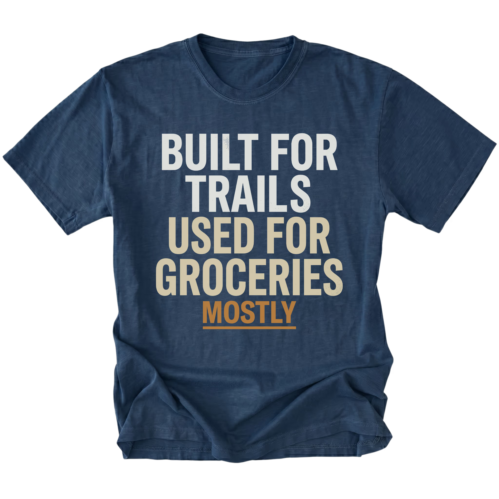 Navy t-shirt featuring Built For Trails Used For Groceries Mostly design on front view by Trail Snark.