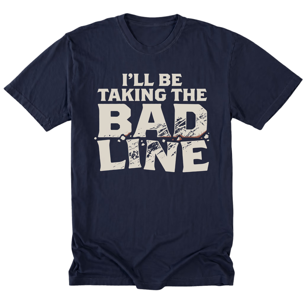 A navy blue short-sleeve t-shirt with a distressed white graphic print on the front that reads 'I'LL BE TAKING THE BAD LINE' with a barbell graphic integrated into the design.