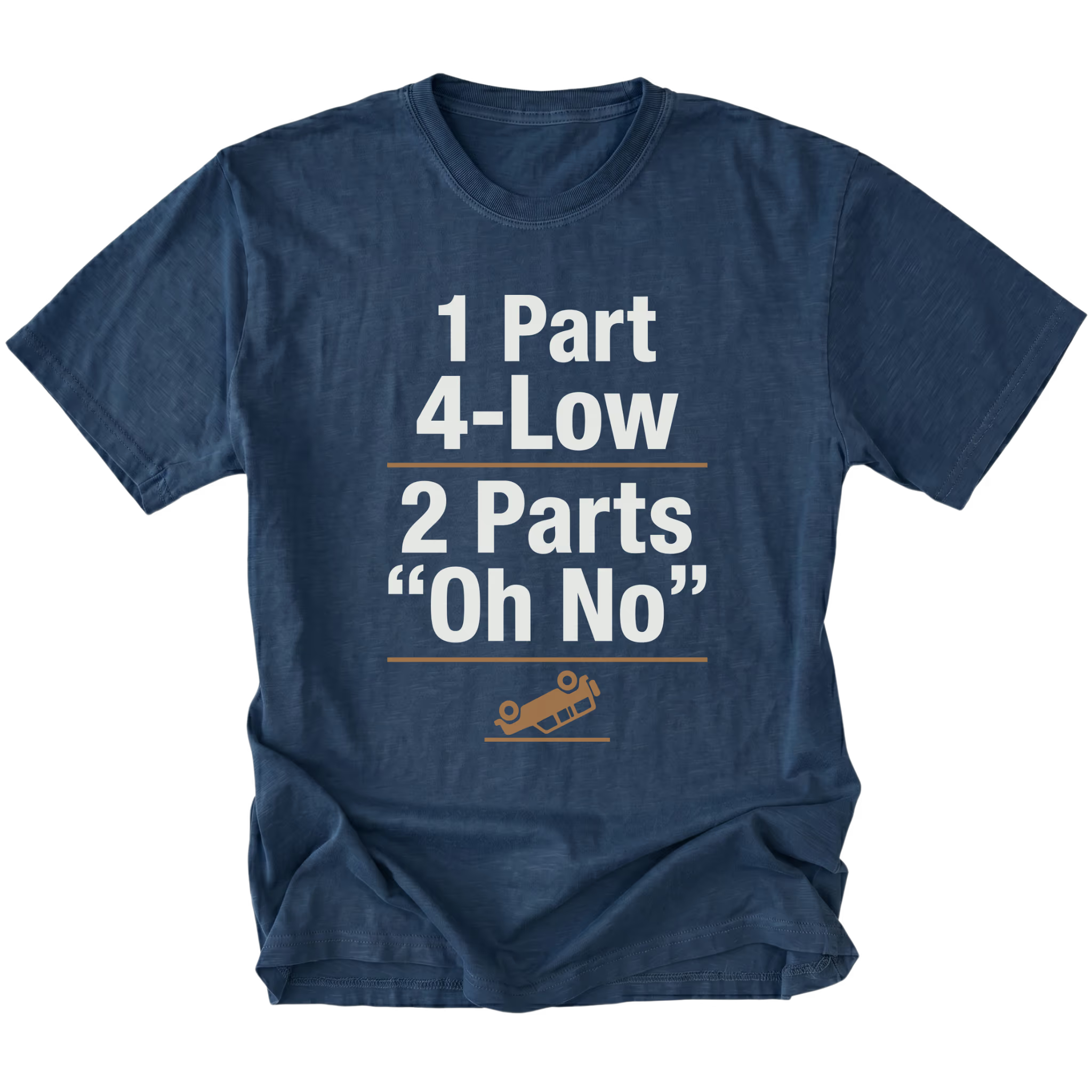 Navy T-Shirt featuring the 1 Part 4-Low 2 Parts "Oh No" design with a tipped vehicle graphic on the front view by Trail Snark.