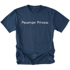 A navy blue short-sleeve t-shirt with the words 'Passenger Princess' printed in a light beige serif font across the chest, displayed against a solid white background.