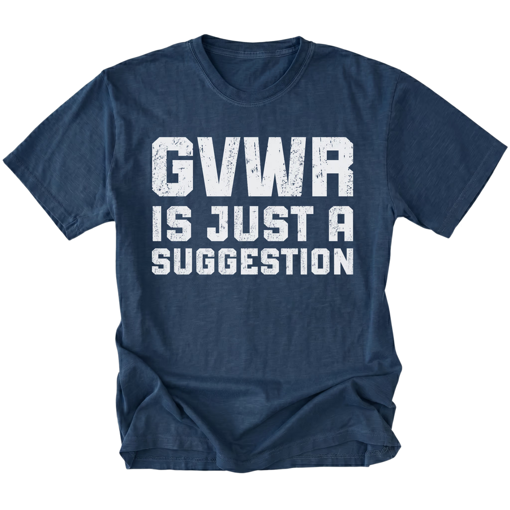 Navy t-shirt featuring distressed white text reading GVWR Is Just a Suggestion shown on the front by Trail Snark.