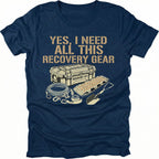 Navy t-shirt with text reading “Yes, I Need All This Recovery Gear” above illustrations of a recovery kit, traction boards, shovel, and rope.