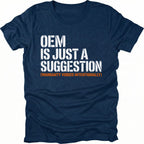 Navy T-Shirt featuring OEM Is Just A Suggestion warranty joke design on front view by Trail Snark.