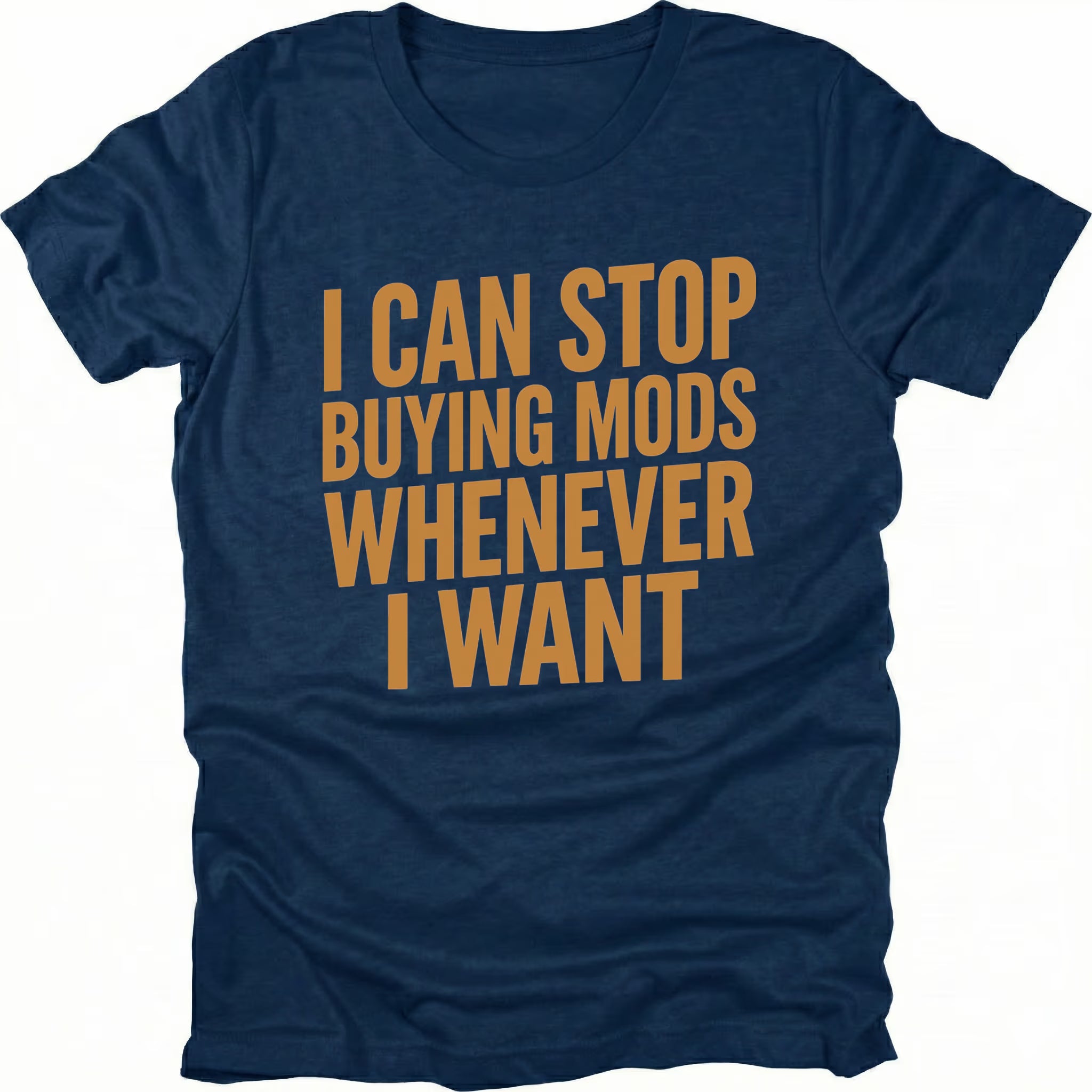 Navy T-Shirt with I Can Stop Buying Mods Whenever I Want text design on front view by Trail Snark.
