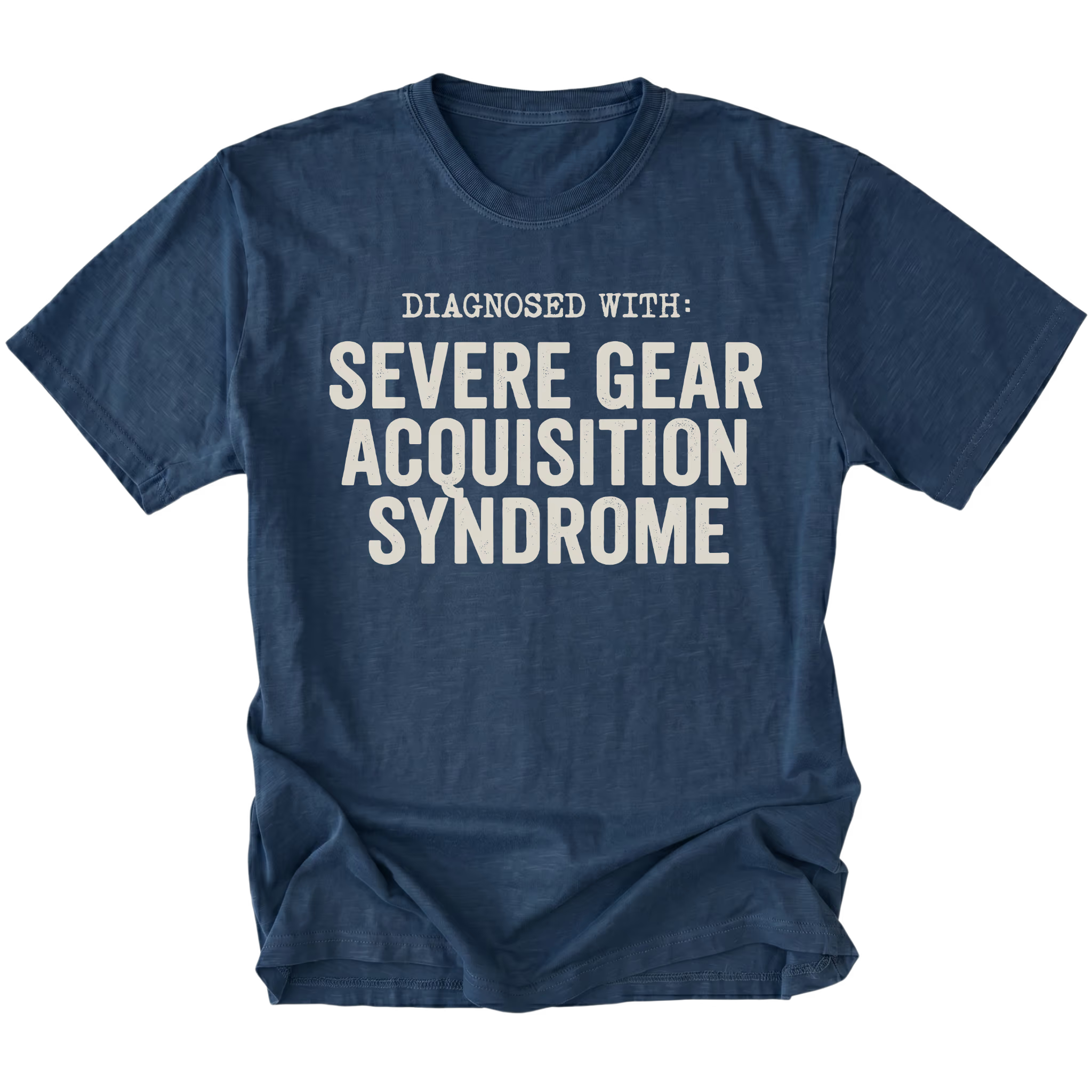 Navy t-shirt featuring diagnosed with severe gear acquisition syndrome bold text graphic shown from the front by Trail Snark.