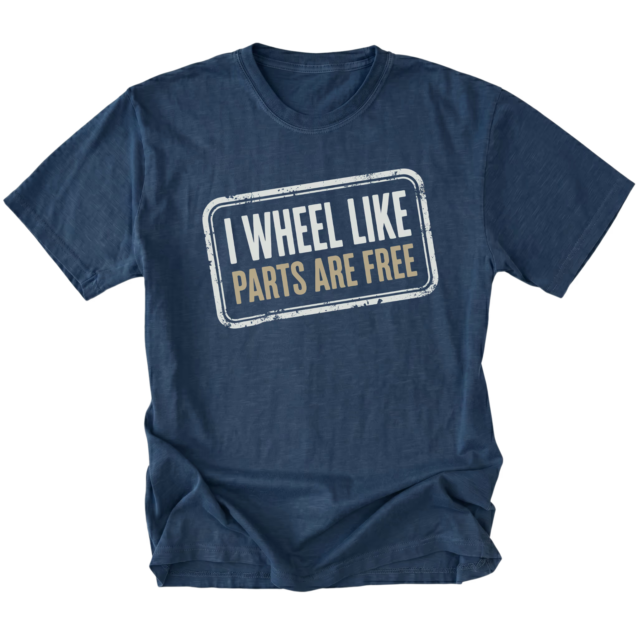 Navy T-Shirt with the I Wheel Like Parts Are Free design shown in a front view by Trail Snark.