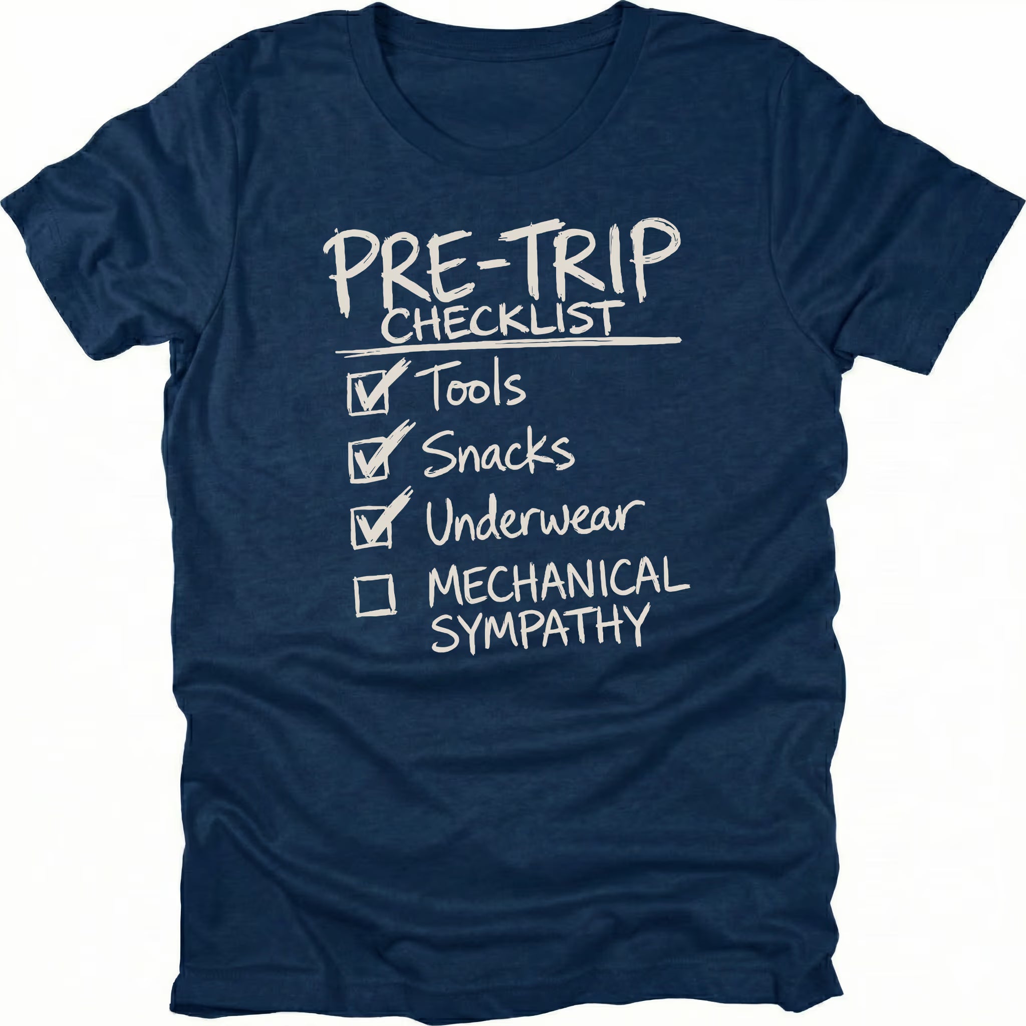 Navy T-Shirt with handwritten-style pre trip checklist reading tools snacks underwear and mechanical sympathy shown on front view by Trail Snark.