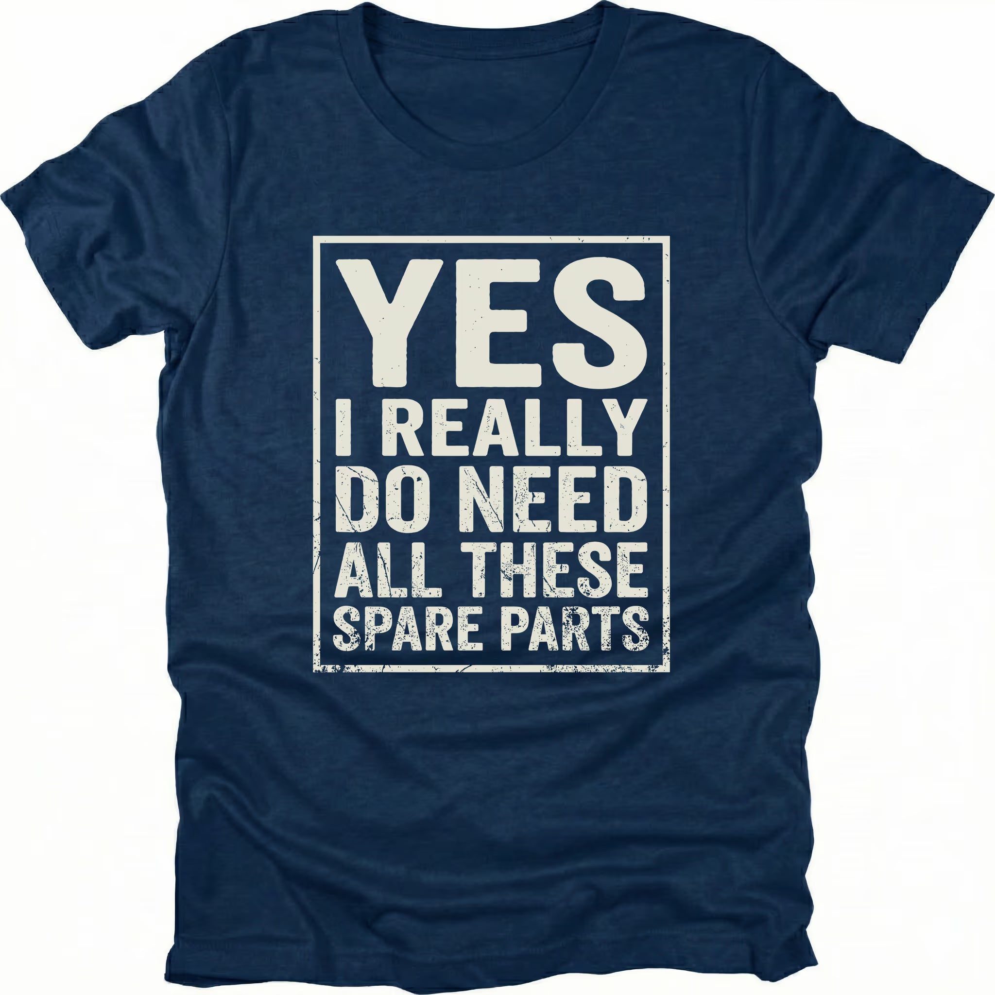 Navy t-shirt with bold distressed text reading “Yes I Really Do Need All These Spare Parts” in a boxed layout on the front by Trail Snark.