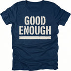 Navy t-shirt featuring bold distressed text reading Good Enough with an underline displayed on the front.