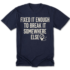 Navy Tall Tee featuring the Fixed It Enough to Break It Somewhere Else design on the front by Trail Snark.