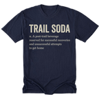 A navy blue short-sleeve t-shirt with a humorous dictionary-style definition printed on the front. The text reads 'TRAIL SODA' in large cream-colored letters, followed by 'n.
