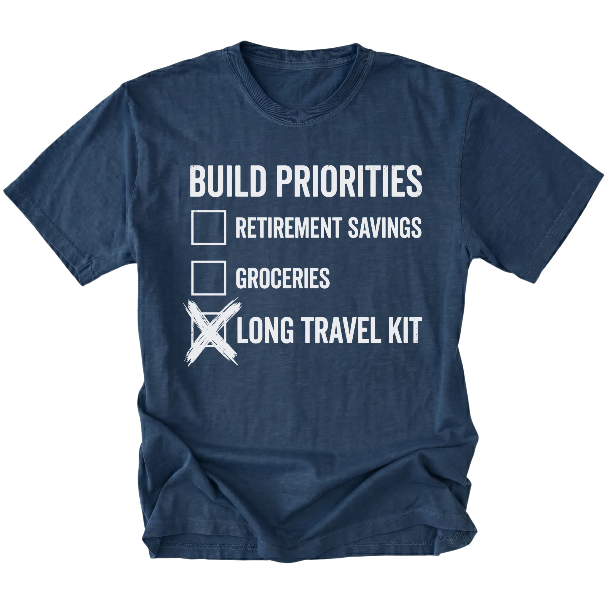 Navy T-Shirt featuring Build Priorities checklist highlighting long travel kit on front view by Trail Snark.