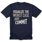 A navy blue tall short-sleeve t-shirt with the phrase 'VISUALIZE THE WORST CASE AND COMMIT' printed on the front in a light beige and white sans-serif font, shown against a plain white background.