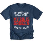 Navy T-Shirt with “If You Can Read This My Rig Is Broken Come Pull Me Out” design shown on front view by Trail Snark.