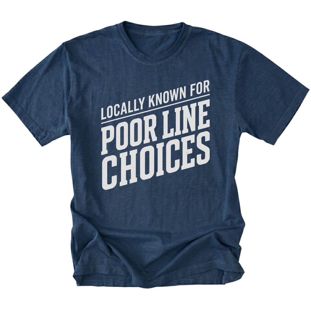 Navy T-Shirt with the Locally Known for Poor Line Choices design shown in front view by Trail Snark.