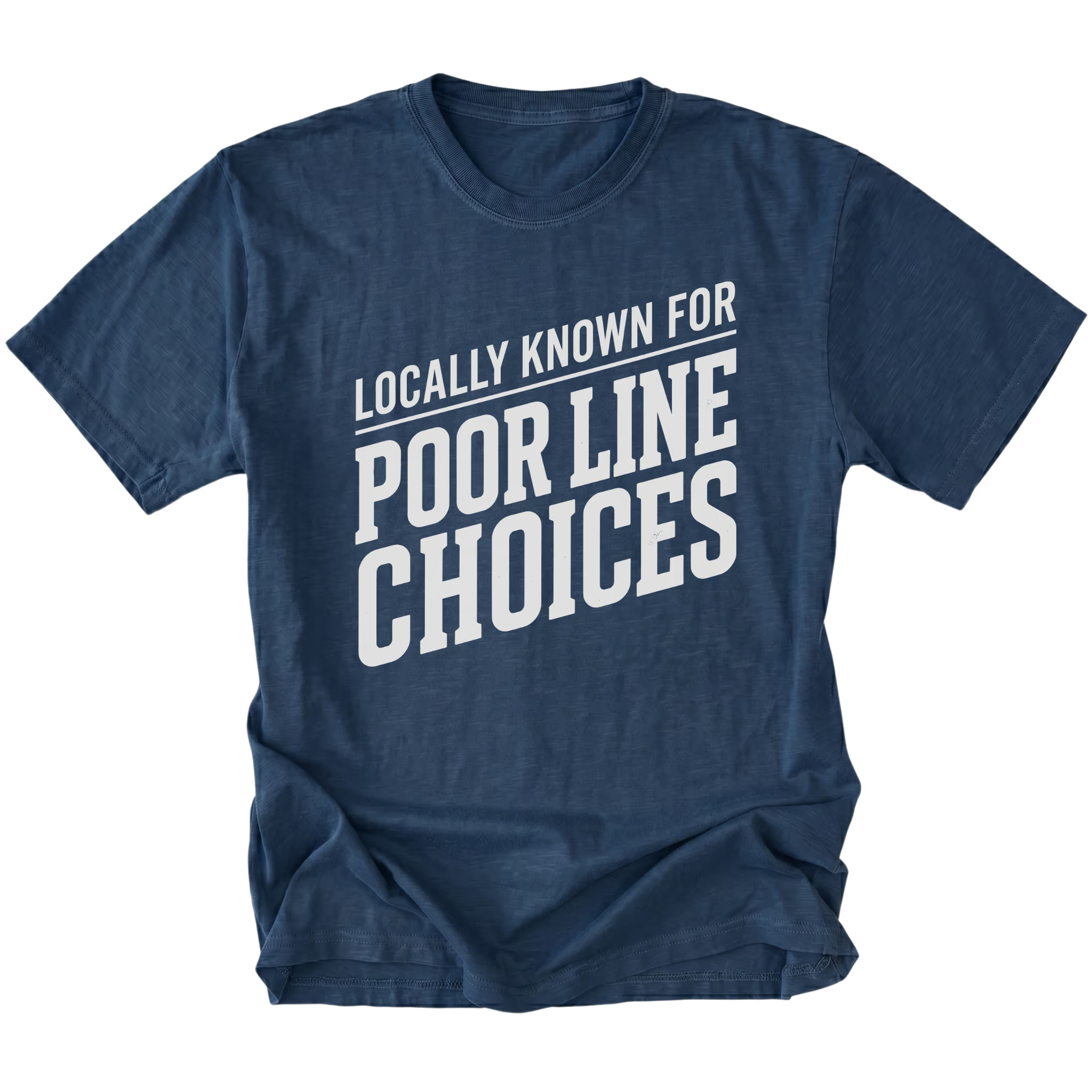 Navy T-Shirt with the Locally Known for Poor Line Choices design shown in front view by Trail Snark.