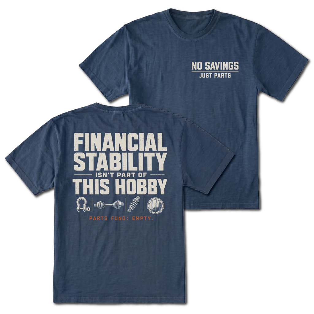 Navy T-shirt with No Savings Just Parts front print and Financial Stability Isn’t Part of This Hobby back design shown front and back by Trail Snark.