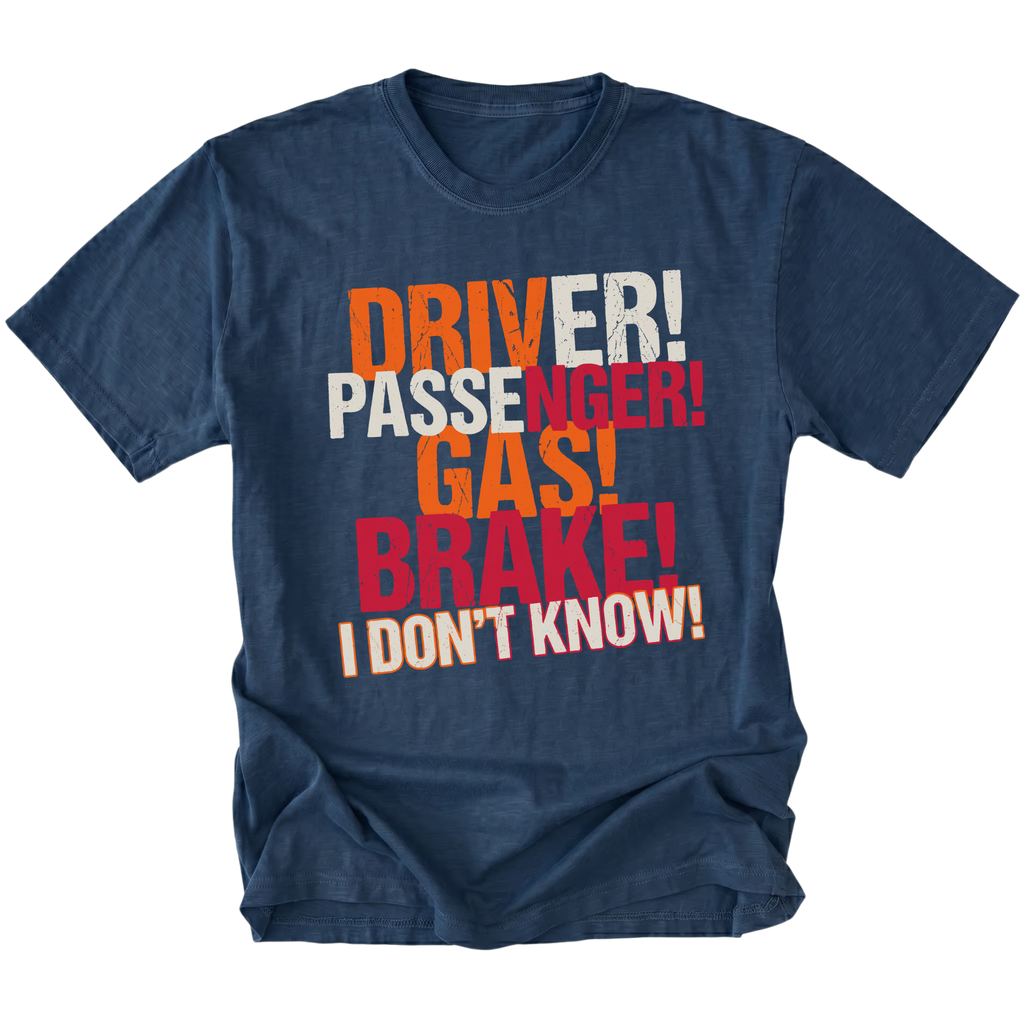 Navy t-shirt featuring driver passenger gas brake i dont know bold stacked text graphic shown from the front by Trail Snark.