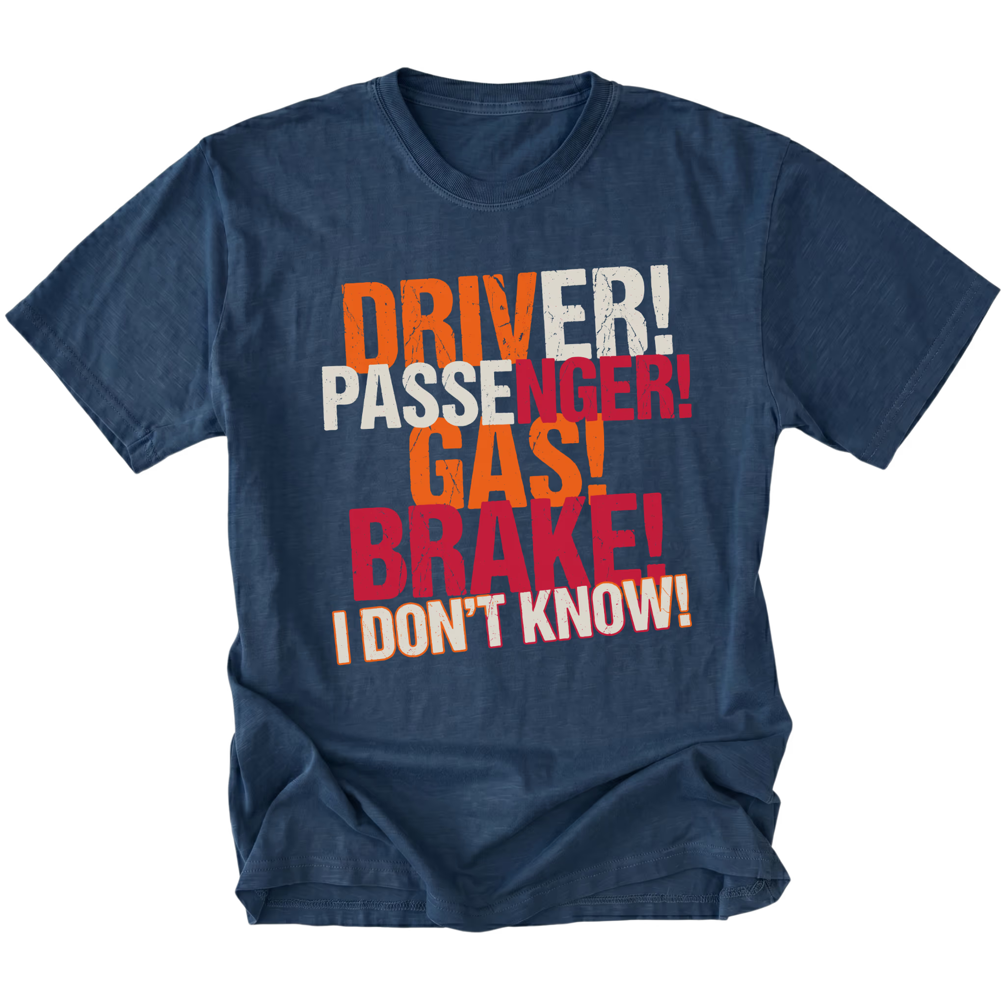 Navy t-shirt featuring driver passenger gas brake i dont know bold stacked text graphic shown from the front by Trail Snark.