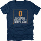 Navy T-Shirt featuring 0 days since ordering parts I don’t need design on front view by Trail Snark.