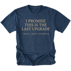 Navy t-shirt with I Promise This Is The Last Upgrade text design shown front view by Trail Snark.