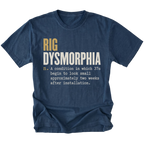 A navy blue short-sleeve t-shirt with a humorous graphic print on the front. The text reads 'RIG DYSMORPHIA' in gold and white, followed by a definition in white typewriter font.