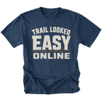 Navy T-Shirt with Trail Looked Easy Online off-road trail humor design shown from the front by Trail Snark.