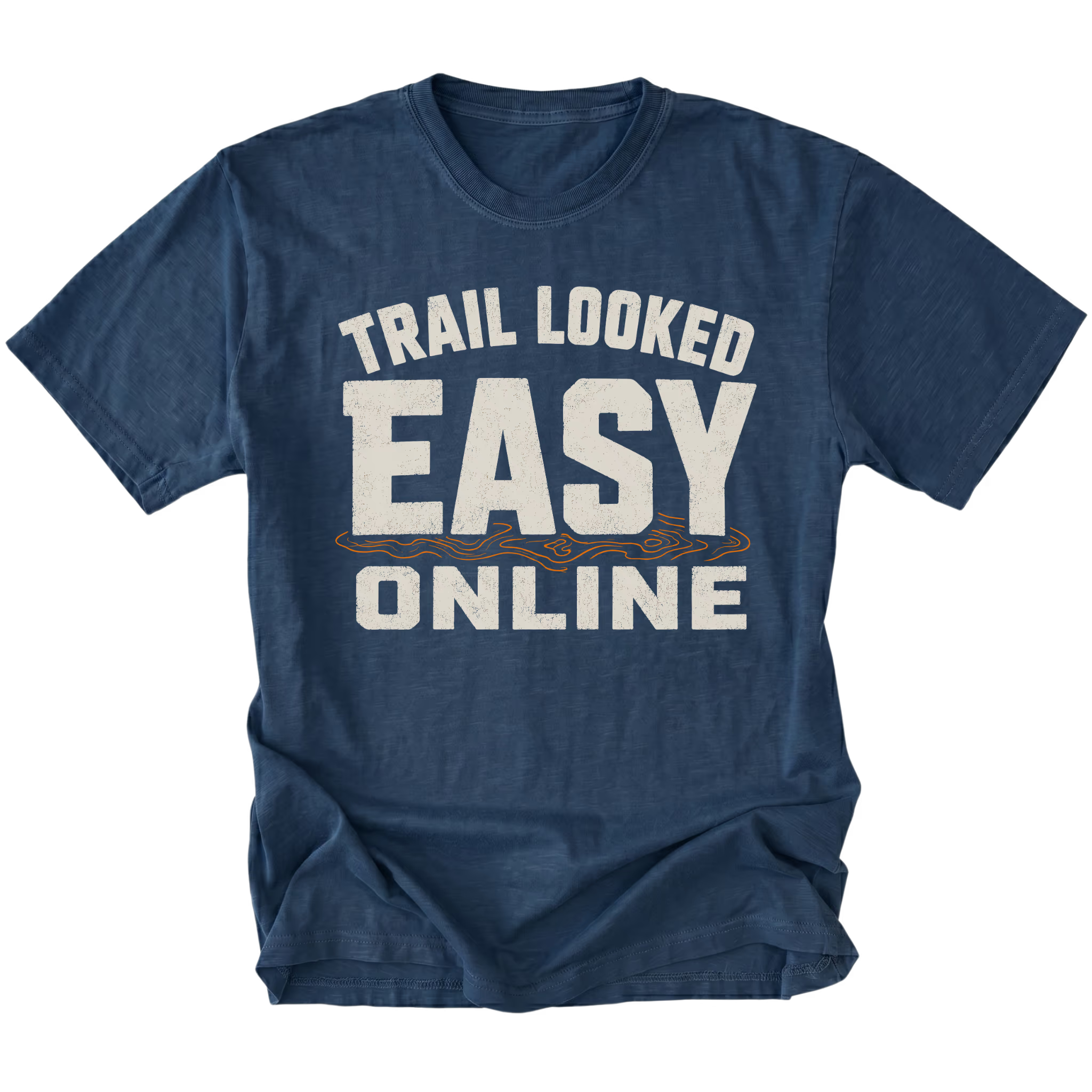 Navy T-Shirt with Trail Looked Easy Online off-road trail humor design shown from the front by Trail Snark.