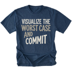 A navy blue short-sleeve t-shirt with a graphic text print reading 'VISUALIZE THE WORST CASE AND COMMIT' in cream and light beige lettering, displayed on a clean white background.
