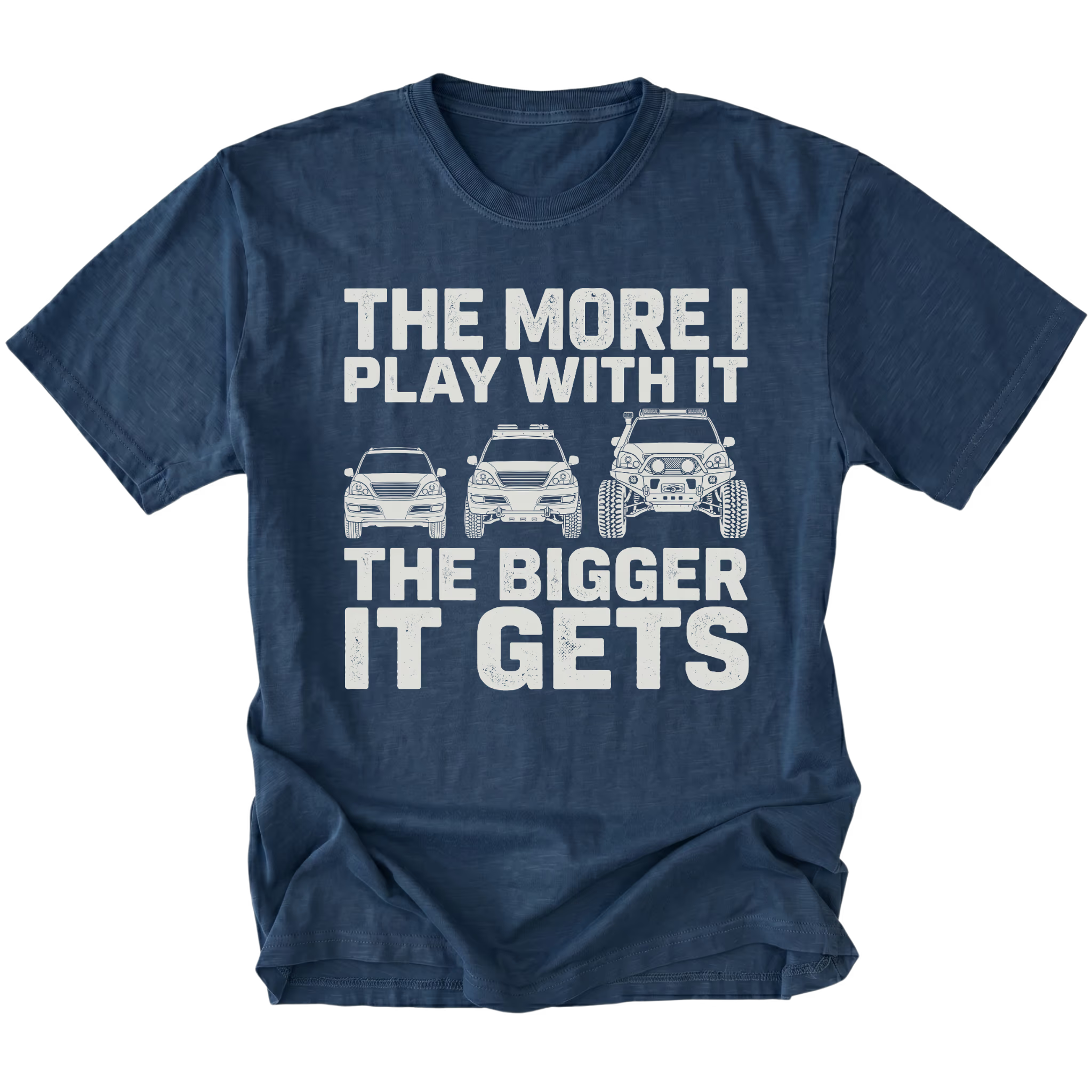 Navy T-Shirt featuring The More I Play With It The Bigger It Gets design with three progressively modified Lexus RX style SUVs on the front view by Trail Snark.