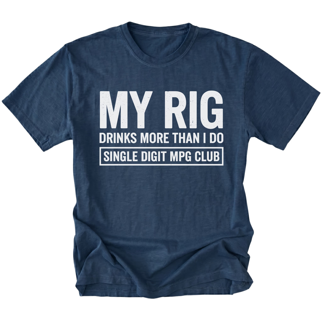 Navy T-Shirt featuring My Rig Drinks More Than I Do Single Digit MPG Club design on front view by Trail Snark.