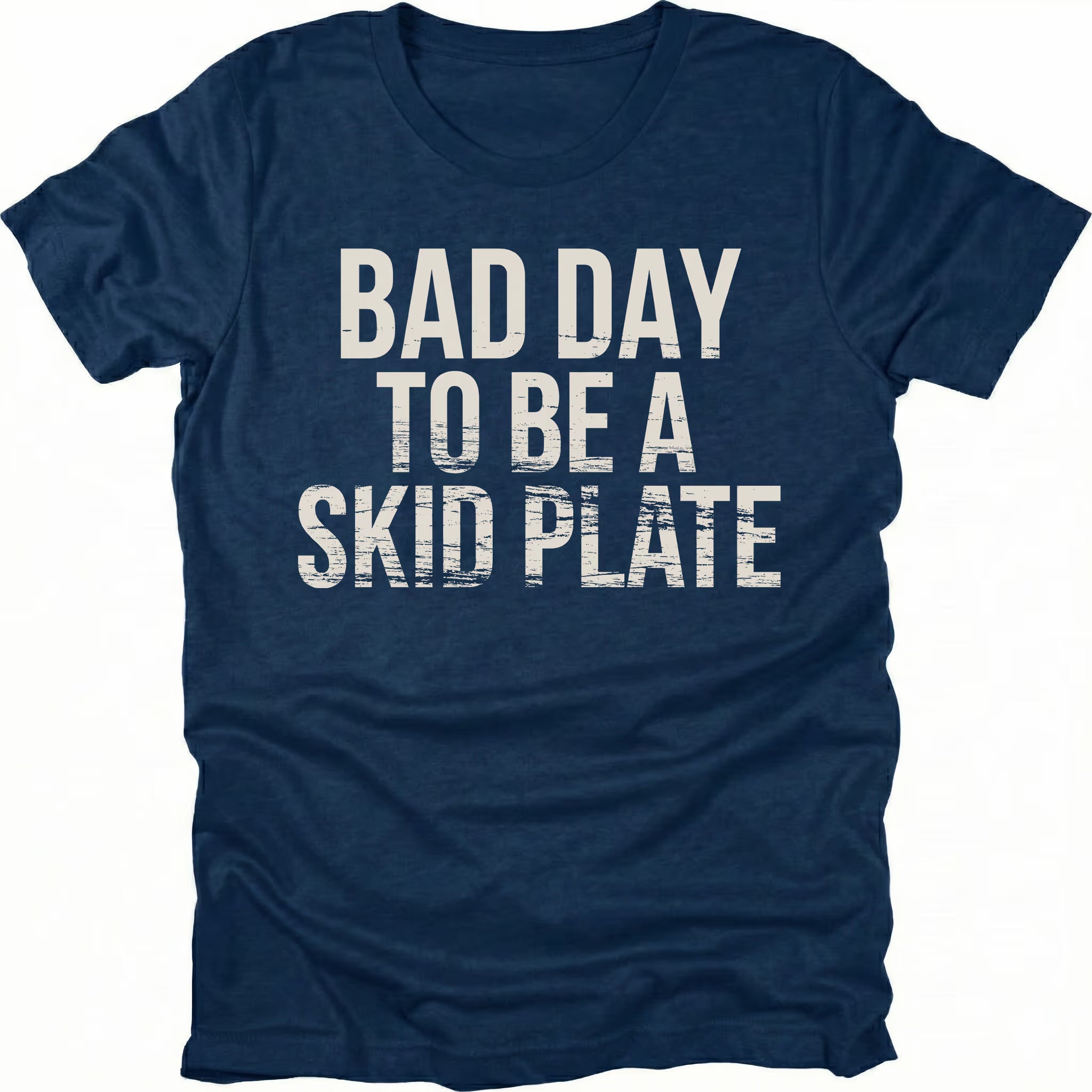 Navy t-shirt featuring bold bad day to be a skid plate text graphic shown from the front by Trail Snark.