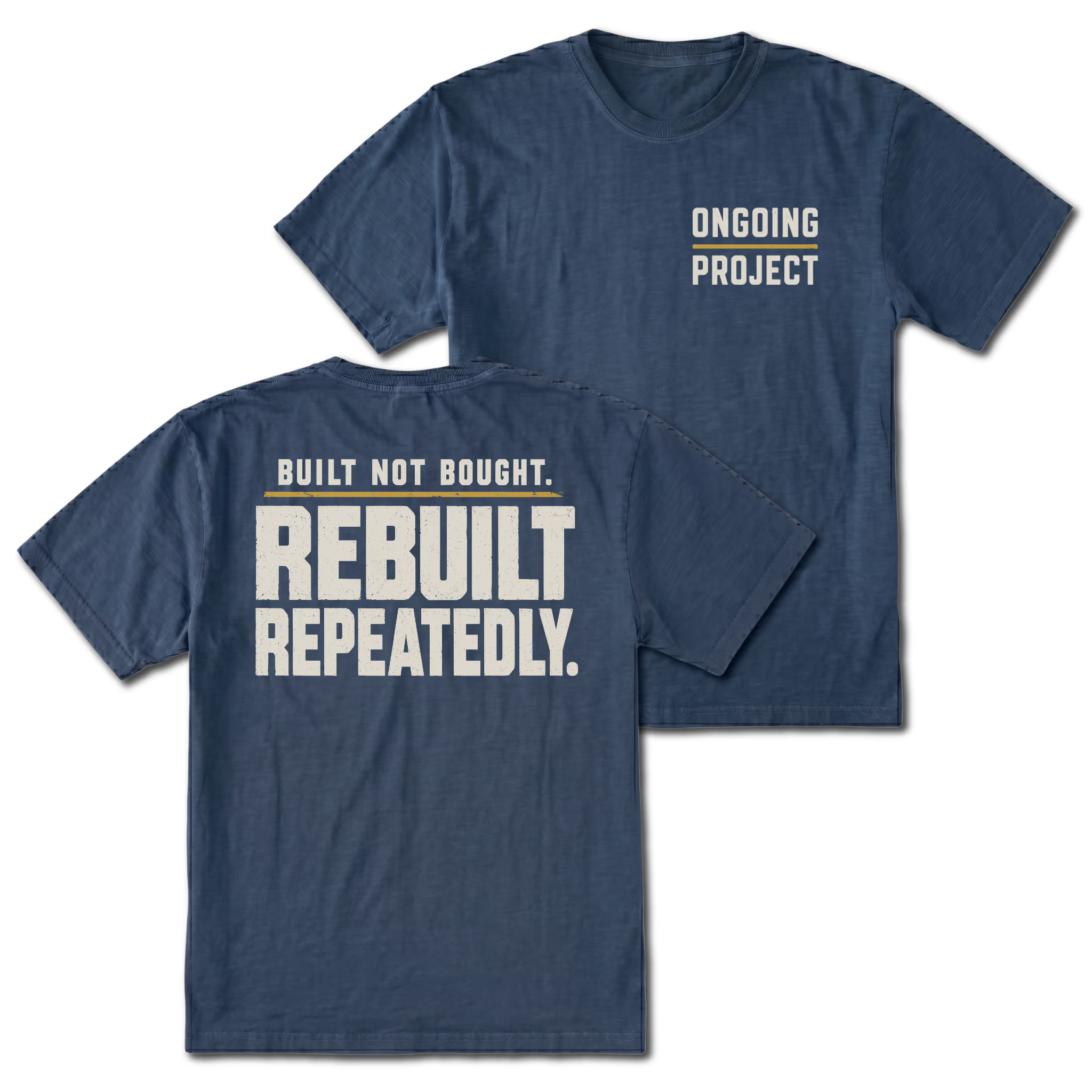 Navy T-Shirt with Ongoing Project front design and Built Not Bought Rebuilt Repeatedly back design shown by Trail Snark.