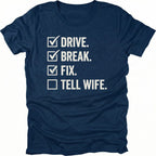 Navy t-shirt featuring drive break fix tell wife checklist text graphic shown from the front by Trail Snark.