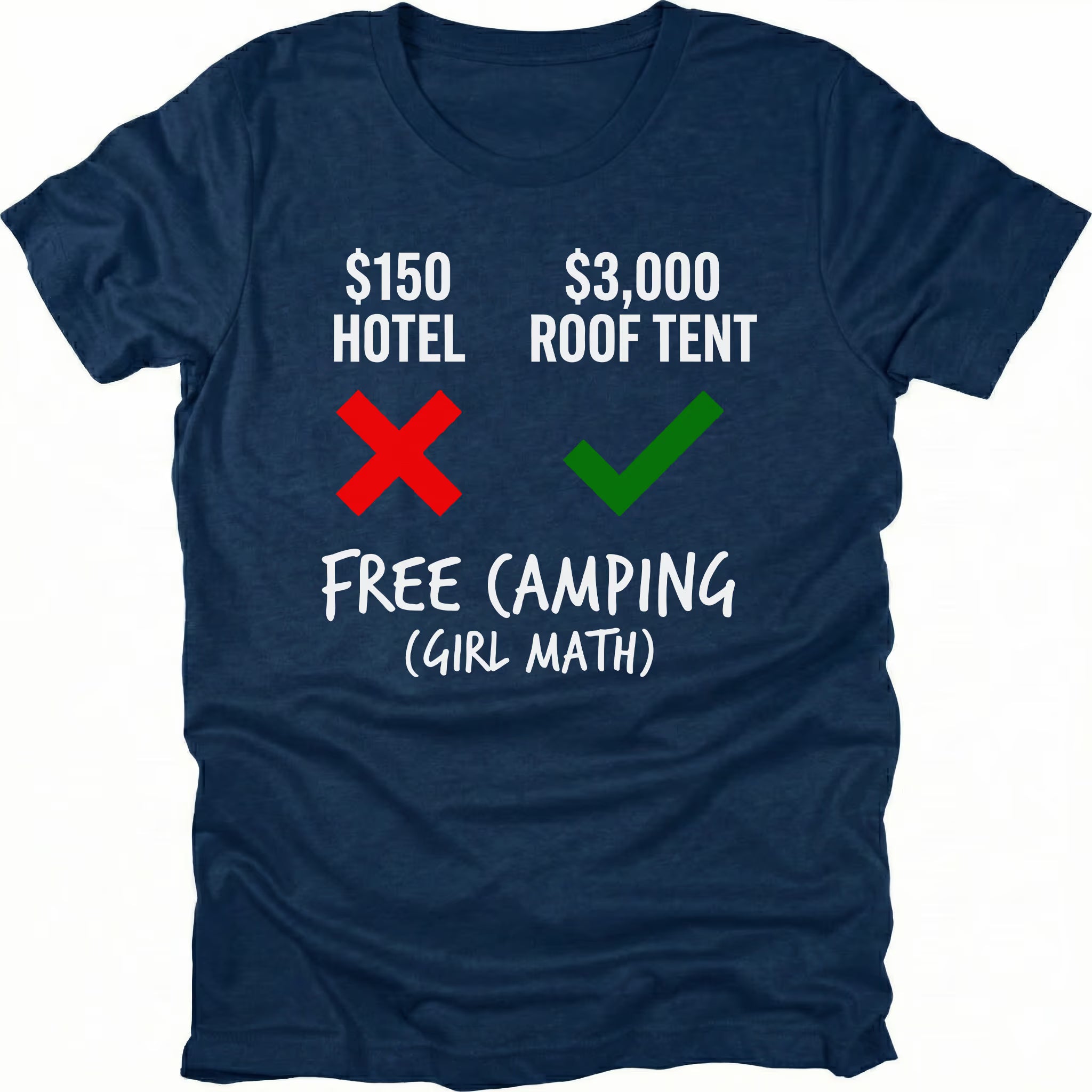 Navy t-shirt showing hotel versus roof tent price comparison graphic with free camping girl math text on the front.