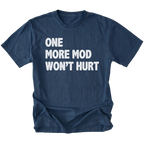 Navy T-Shirt with bold white “One More Mod Won’t Hurt” text shown on front view by Trail Snark.
