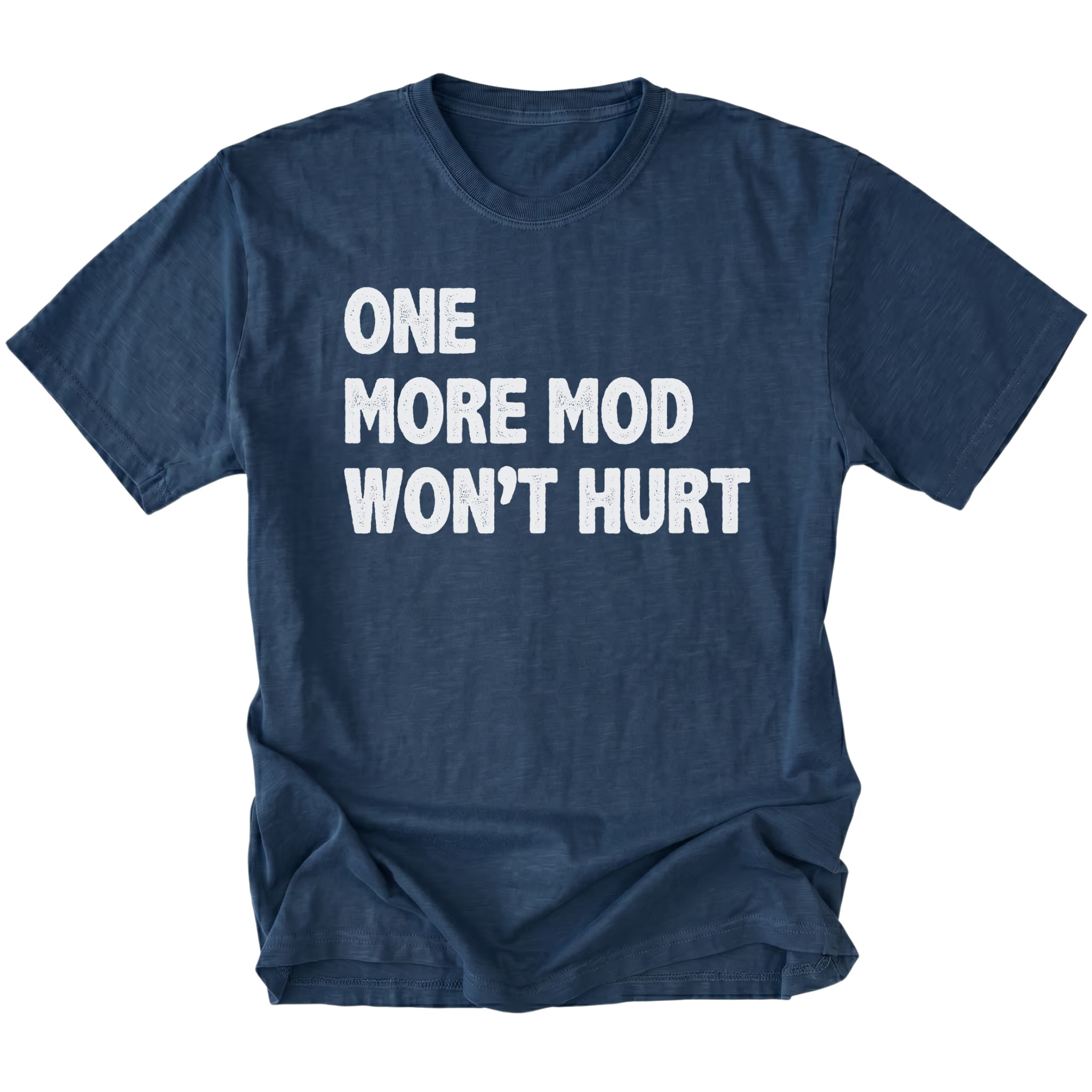 Navy T-Shirt with bold white “One More Mod Won’t Hurt” text shown on front view by Trail Snark.