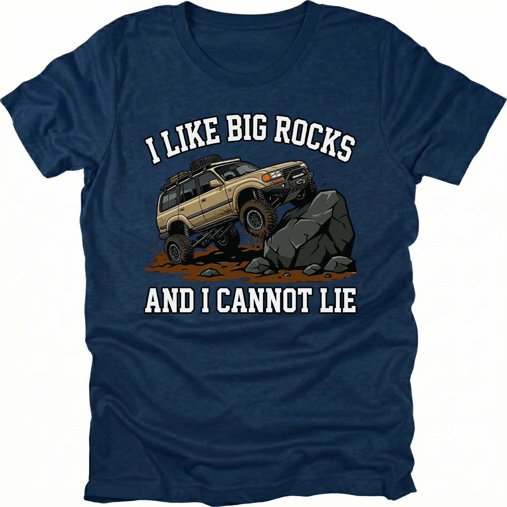 Navy t-shirt featuring an off-road SUV climbing large rocks with the text I Like Big Rocks And I Cannot Lie, front view by Trail Snark.
