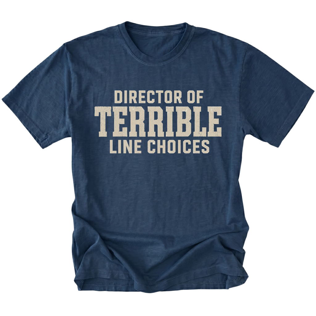Navy T-Shirt featuring the Director of Terrible Line Choices design shown in a front view by Trail Snark.