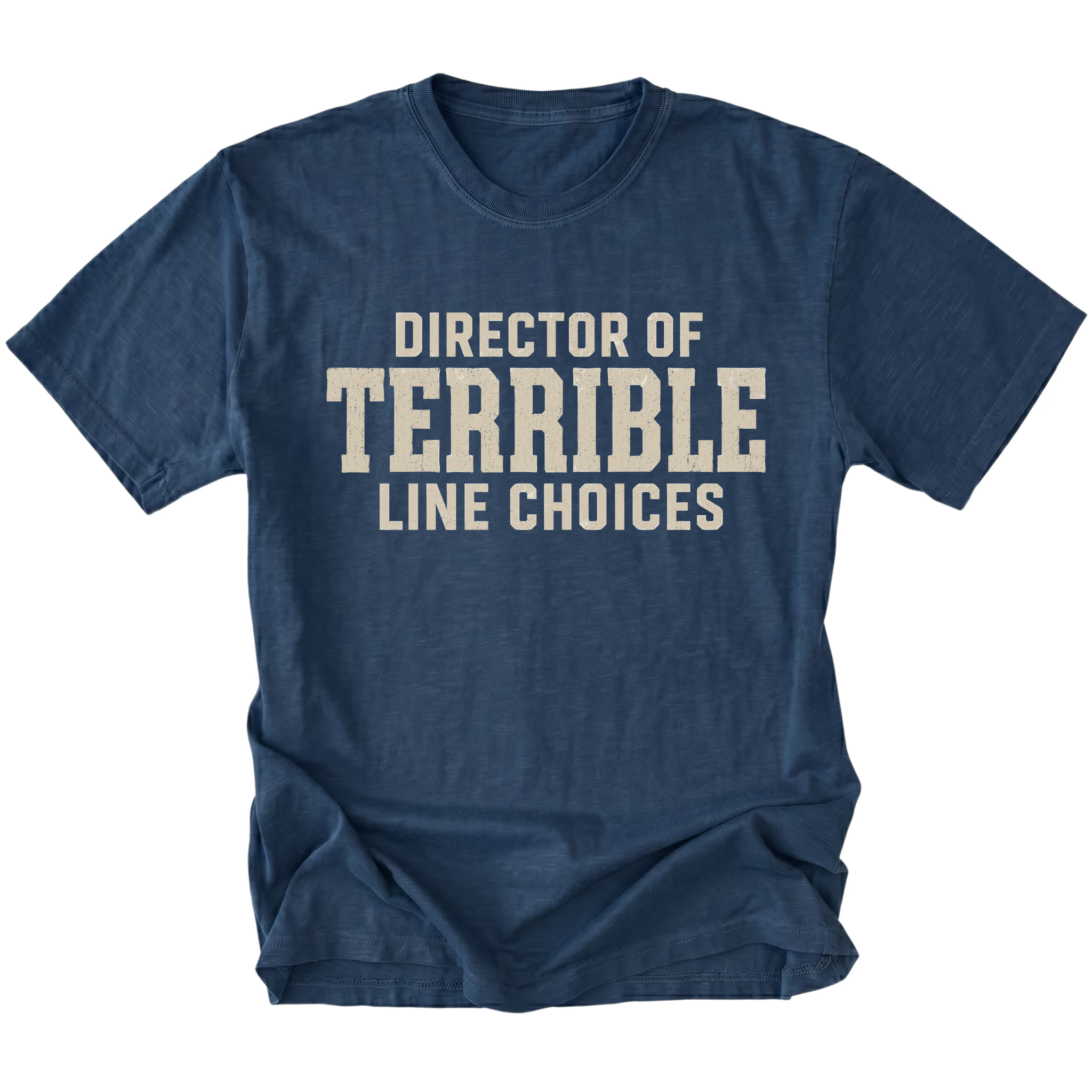 Navy T-Shirt featuring the Director of Terrible Line Choices design shown in a front view by Trail Snark.