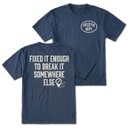 Navy T-shirt with Fixed It Enough To Break It Somewhere Else back design and Field Fix Dept. front chest print by Trail Snark.