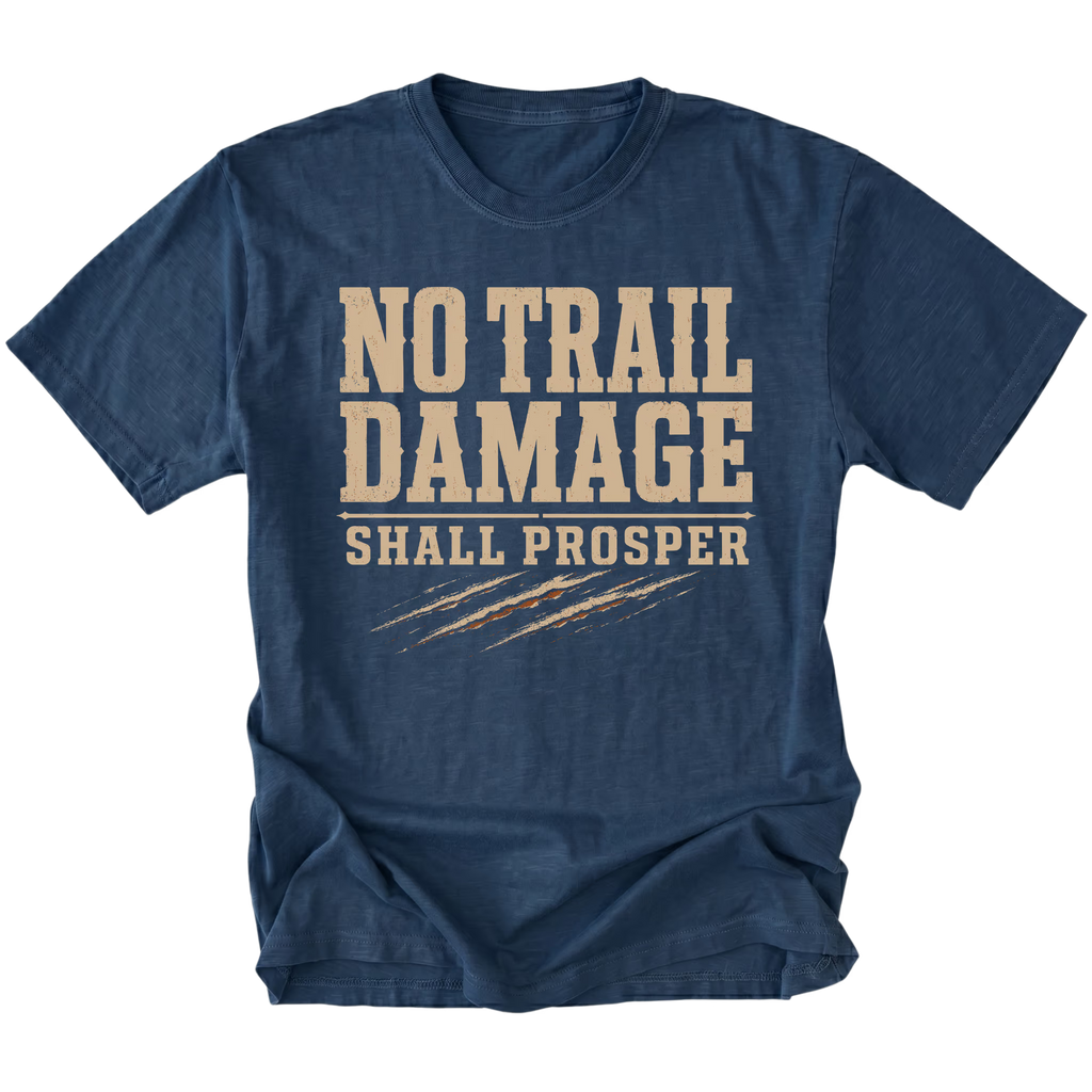 Navy T-shirt featuring the No Trail Damage Shall Prosper design on the front by Trail Snark.
